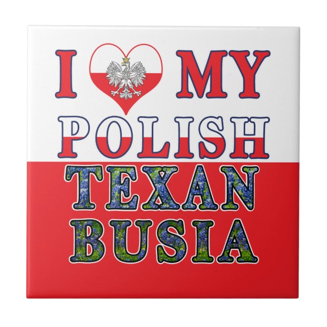 I Love My Polish Texan Busia Tile (Front)
