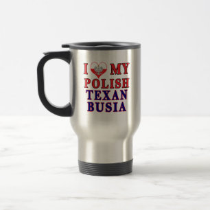 I Love My Polish Texan Busia Travel Mug