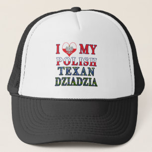 I Love My Polish Texan Dziadzia Trucker Hat