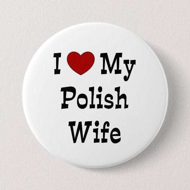 I Love My Polish Wife 7.5 Cm Round Badge (Front)