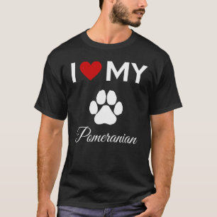 I love my Pomeranian dog custom text T-Shirt