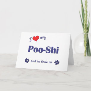 I Love My Poo-Shi (Male Dog) Card