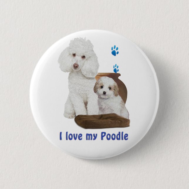 I love my Poodle 6 Cm Round Badge (Front)
