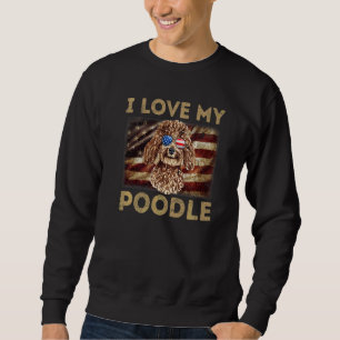 I Love My Poodle Dad Mum American Flag Weiner Dog Sweatshirt