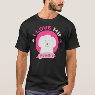 I Love My Poodle Unisex Poodle Gift Poodle Owner D T-Shirt