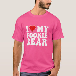 I Love My Pookie Bear Funny T-Shirt