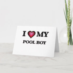 I love my Pool Boy Card