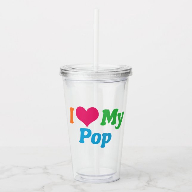 I Love My Pop Acrylic Tumbler (Front)