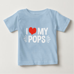 I Love My Pops Baby T-Shirt