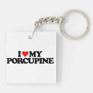 I LOVE MY PORCUPINE KEY RING
