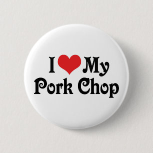 I Love My Pork Chop 6 Cm Round Badge