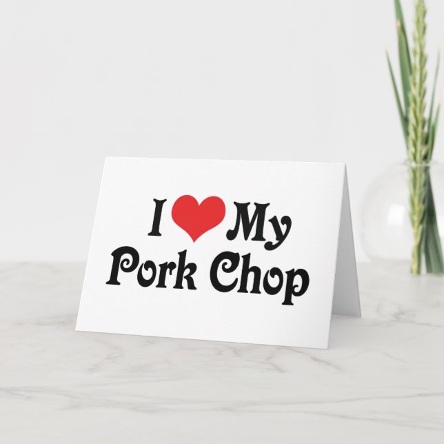 I Love My Pork Chop Card (Front)