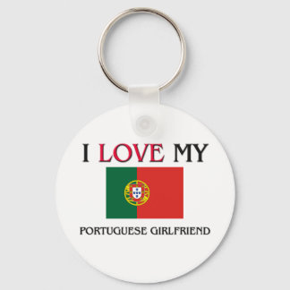 I Love My Portuguese Girlfriend Key Ring