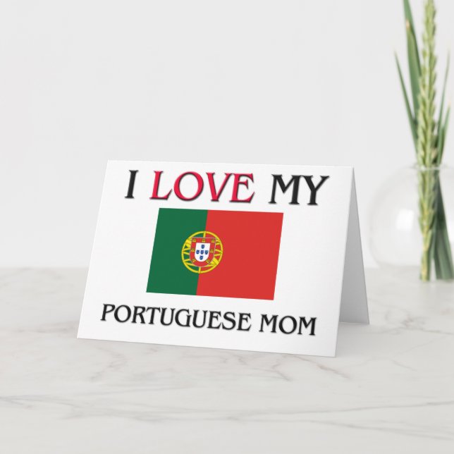 I Love My Portuguese Mum Card (Front)