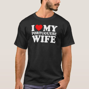 I Love My Portuguese Wife T-Shirt