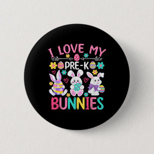 I Love My Pre-k Bunnies Shirt Easter Day Teacher B 6 Cm Round Badge