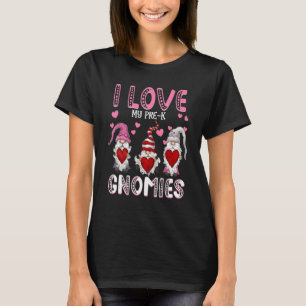 I Love My Pre K Gnomies Women Teachers Valentines  T-Shirt