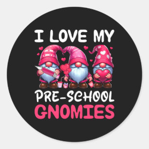 I Love My Pre-school Gnomies Valentine's Day Three Classic Round Sticker