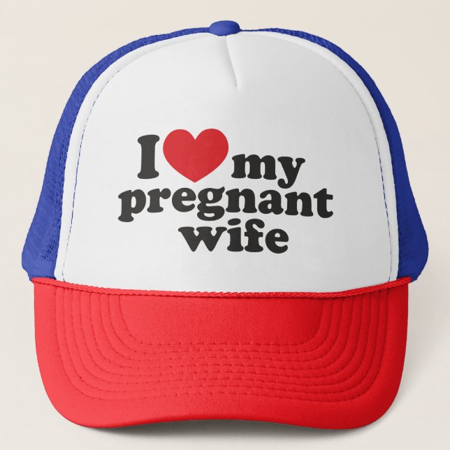 I Love my Pregnant Wife Trucker Hat (Front)