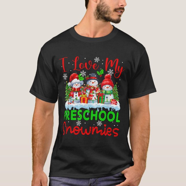 I Love My Preschool Snowmies Christmas Teacher Stu T-Shirt (Front)
