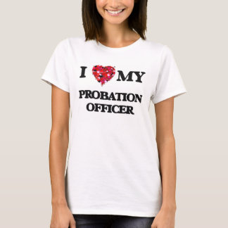 I love my Probation Officer T-Shirt