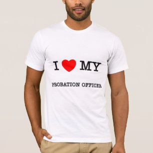 I Love My PROBATION OFFICER T-Shirt