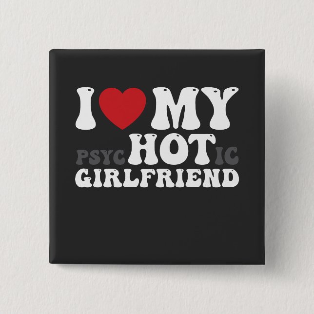 I Love My Psychotic Girlfriend Funny I Heart 15 Cm Square Badge (Front)