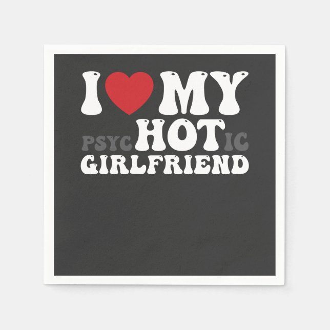 I Love My Psychotic Girlfriend Funny I Heart Napkin (Front)