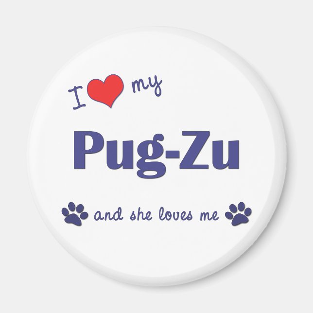 I Love My Pug-Zu (Female Dog) Magnet (Front)