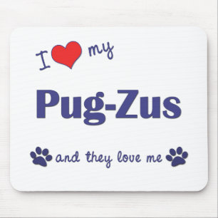 I Love My Pug-Zus (Multiple Dogs) Mouse Mat