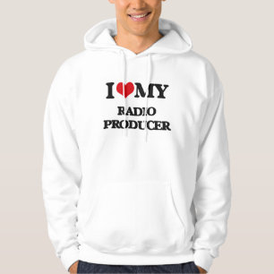 I love my Radio Producer Hoodie