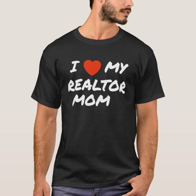 I love my realtor mum T-Shirt (Front)