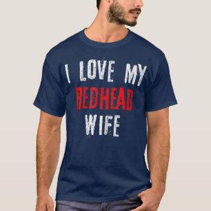 I Love My Redhead Wife MC1R Red Hair Ginger Redhea T-Shirt