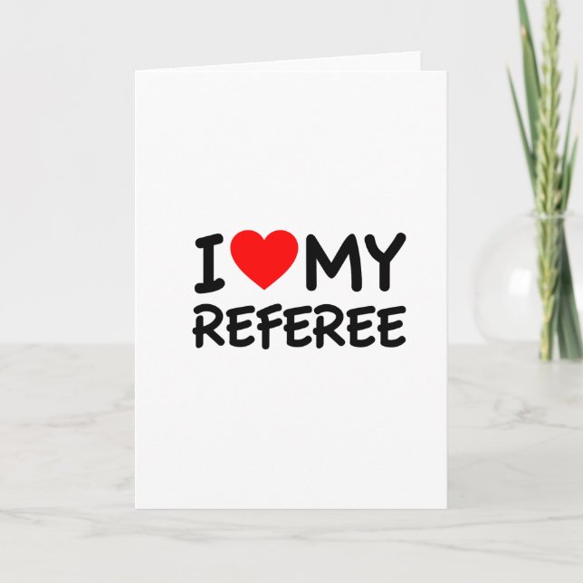 I love my referee card (Front)