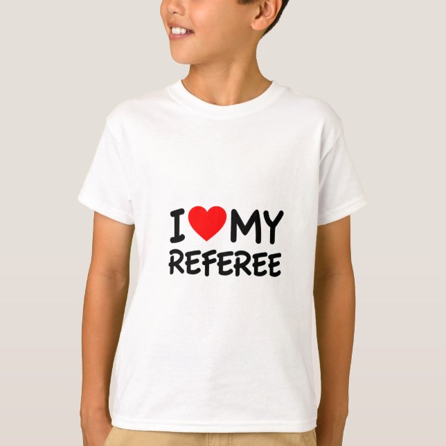 I love my referee T-Shirt (Front)