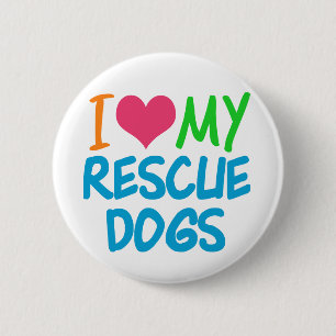 I Love My Rescue Dogs 6 Cm Round Badge