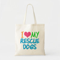 I Love My Rescue Dogs