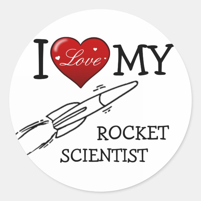 I Love My Rocket Scientist Classic Round Sticker (Front)