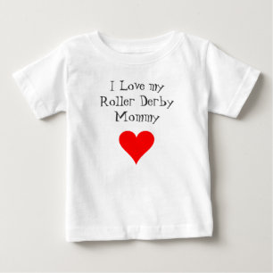 I Love my Roller Derby Mummy Baby T-Shirt
