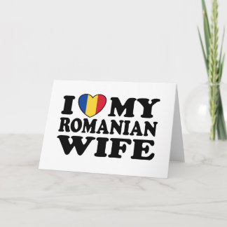 I Love My Romanian Wife Card