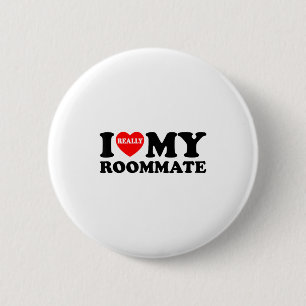 I Love My Roomate Heart Funny Party Gifts Valentin 6 Cm Round Badge