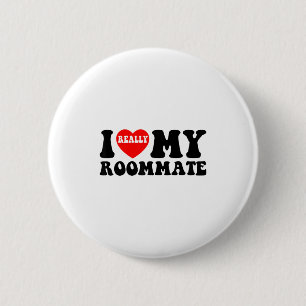 I Love My Roomate Heart Funny Party Gifts Valentin 6 Cm Round Badge