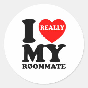 I Love My Roomate Heart Funny Party Gifts Valentin Classic Round Sticker