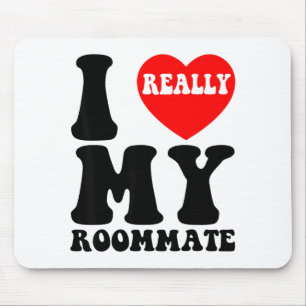 I Love My Roomate Heart Funny Party Gifts Valentin Mouse Mat