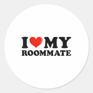 I Love My Roommate - I Heart My Roommate Birthday Classic Round Sticker
