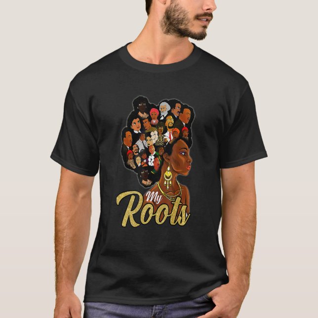 I Love My Roots Black Powerful History Month Pride T-Shirt (Front)