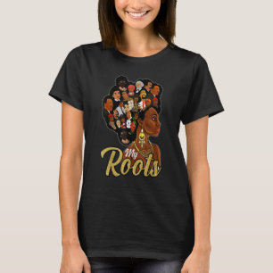 I Love My Roots Black Powerful History Month Pride T-Shirt