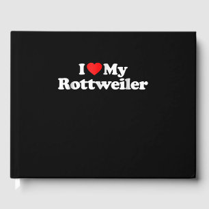 I love my rottweiler guest book