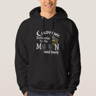 I Love My Rottweiler To The Moon And Back Hoodie