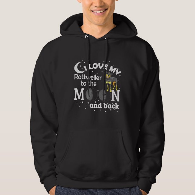 I Love My Rottweiler To The Moon And Back Hoodie (Front)